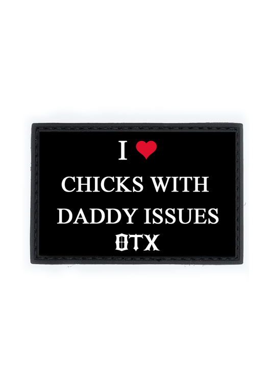 I ❤️ CHICKS WITH DADDY ISSUES PVC Patch