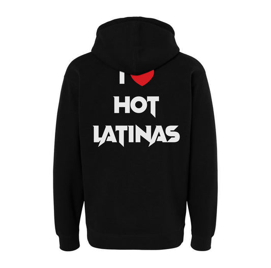 I Love Hot Latinas Hoodie
